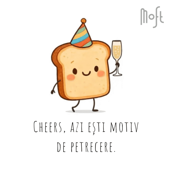 Felicitare Moft „Cheers, azi ești motiv de petrecere”